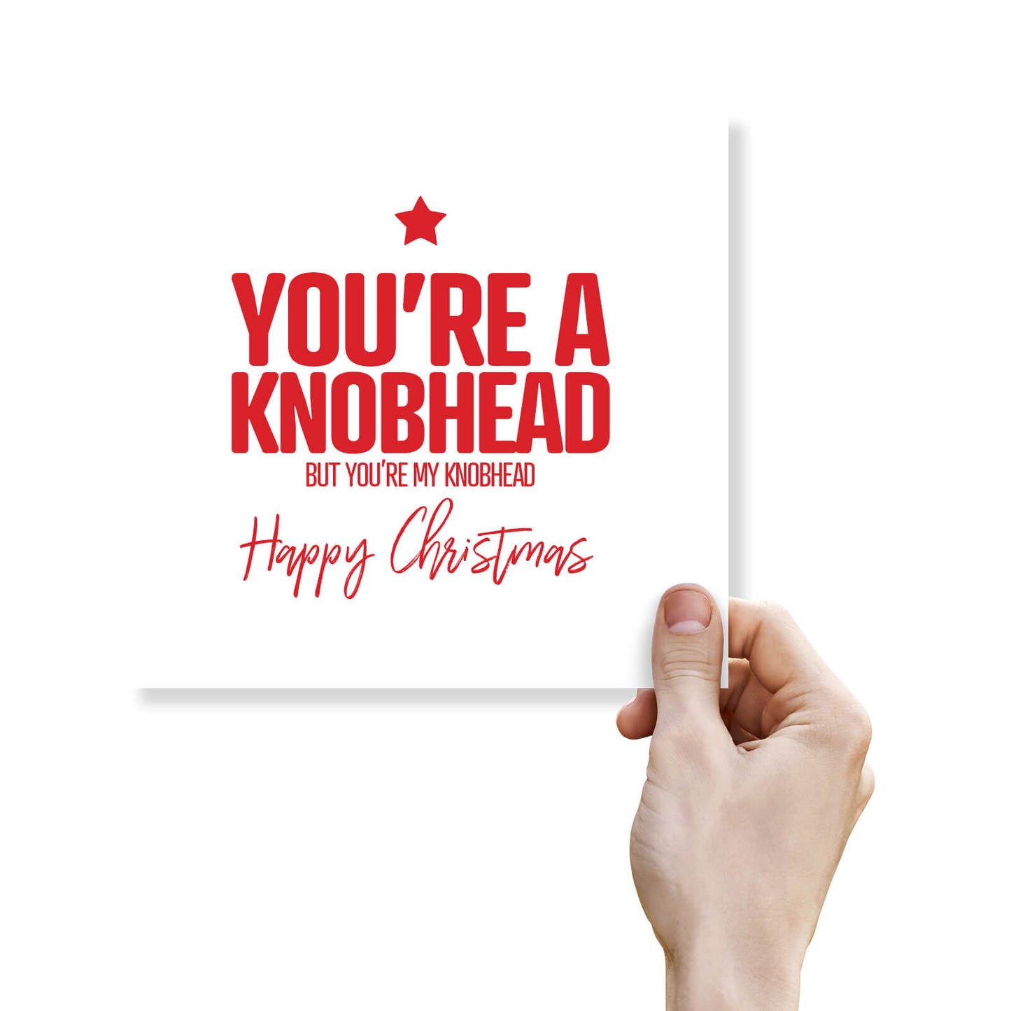You’re a Knobhead – But You’re My Knobhead
