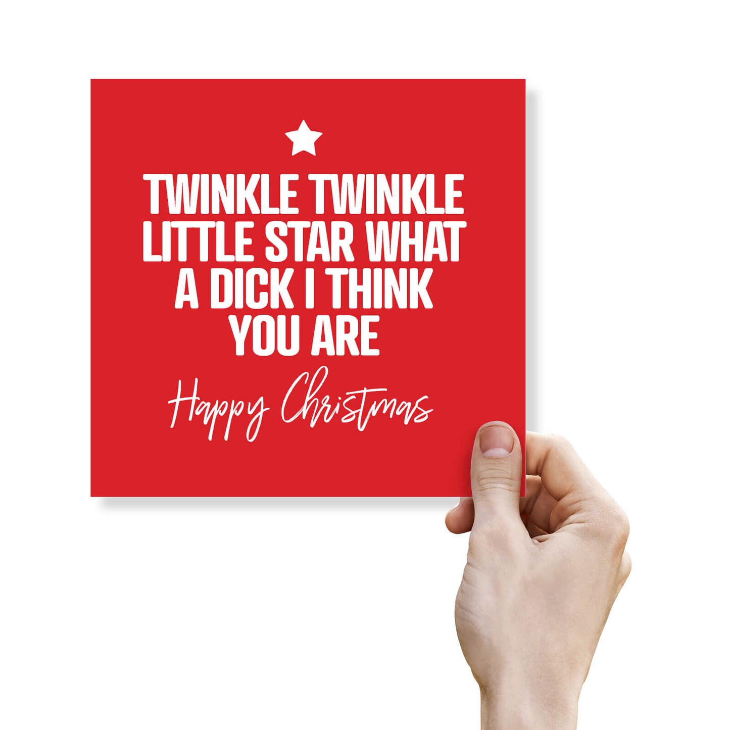 Twinkle Twinkle Little Star, What a Dick I Think You Are