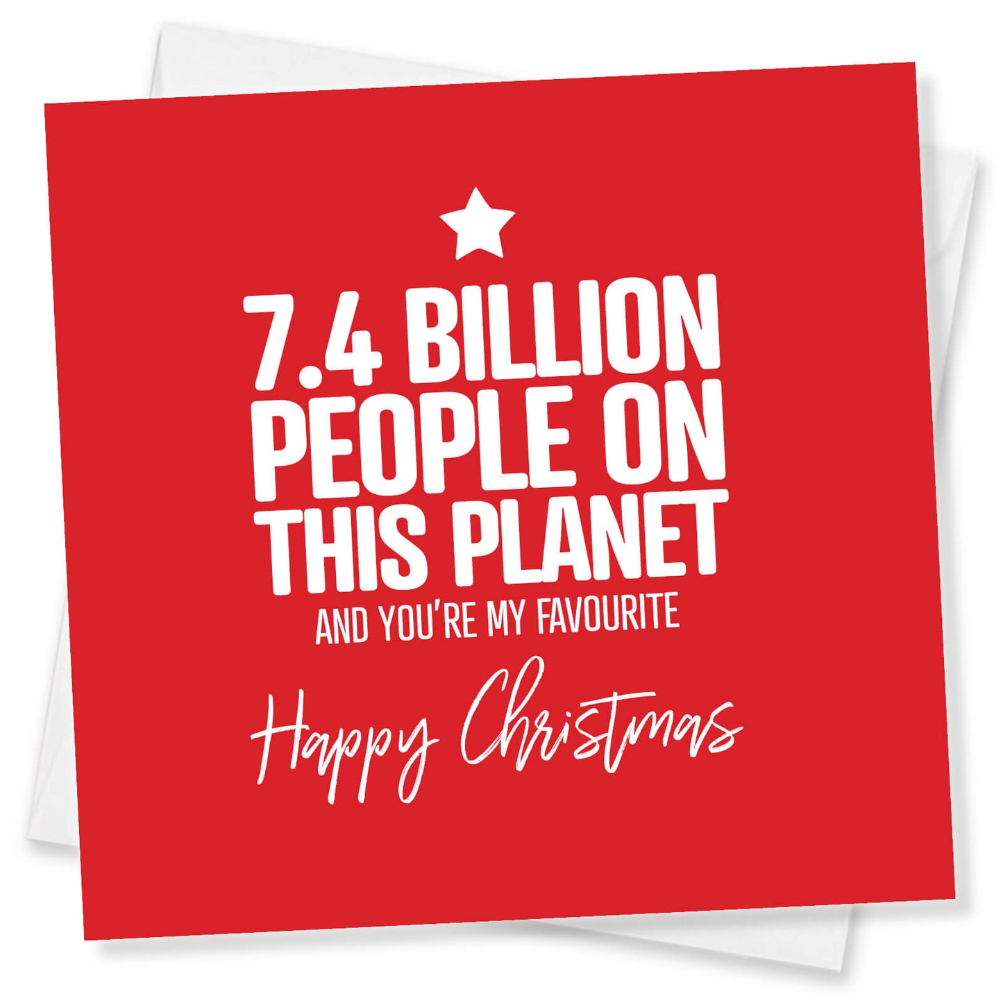 "7.4 Billion People – You’re My Favourite" Christmas Card