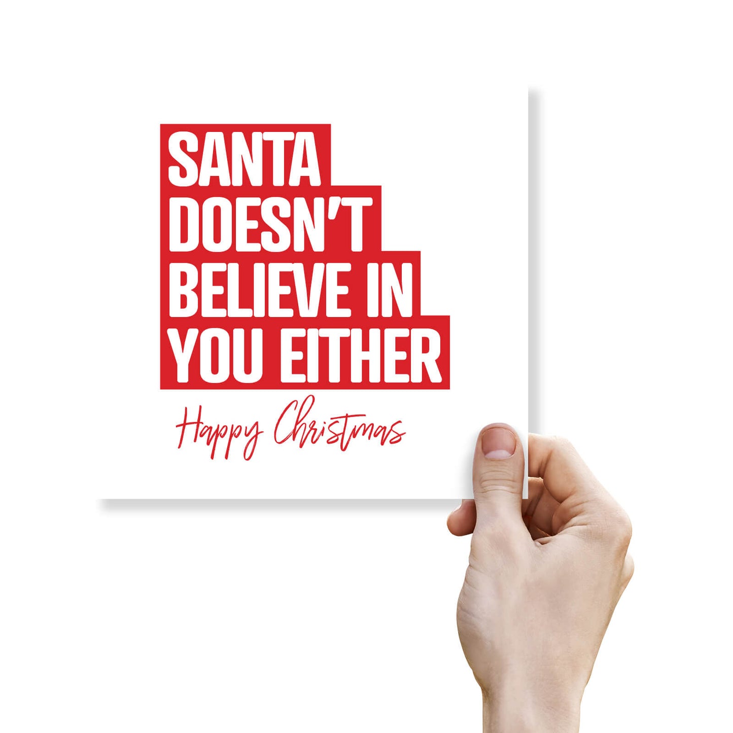 Santa Doesn’t Believe in You Either