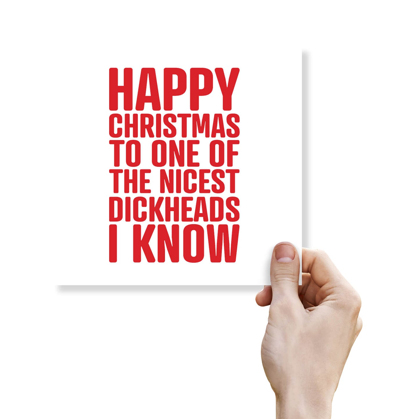 Happy Christmas to One of the Nicest Dickheads I Know Card