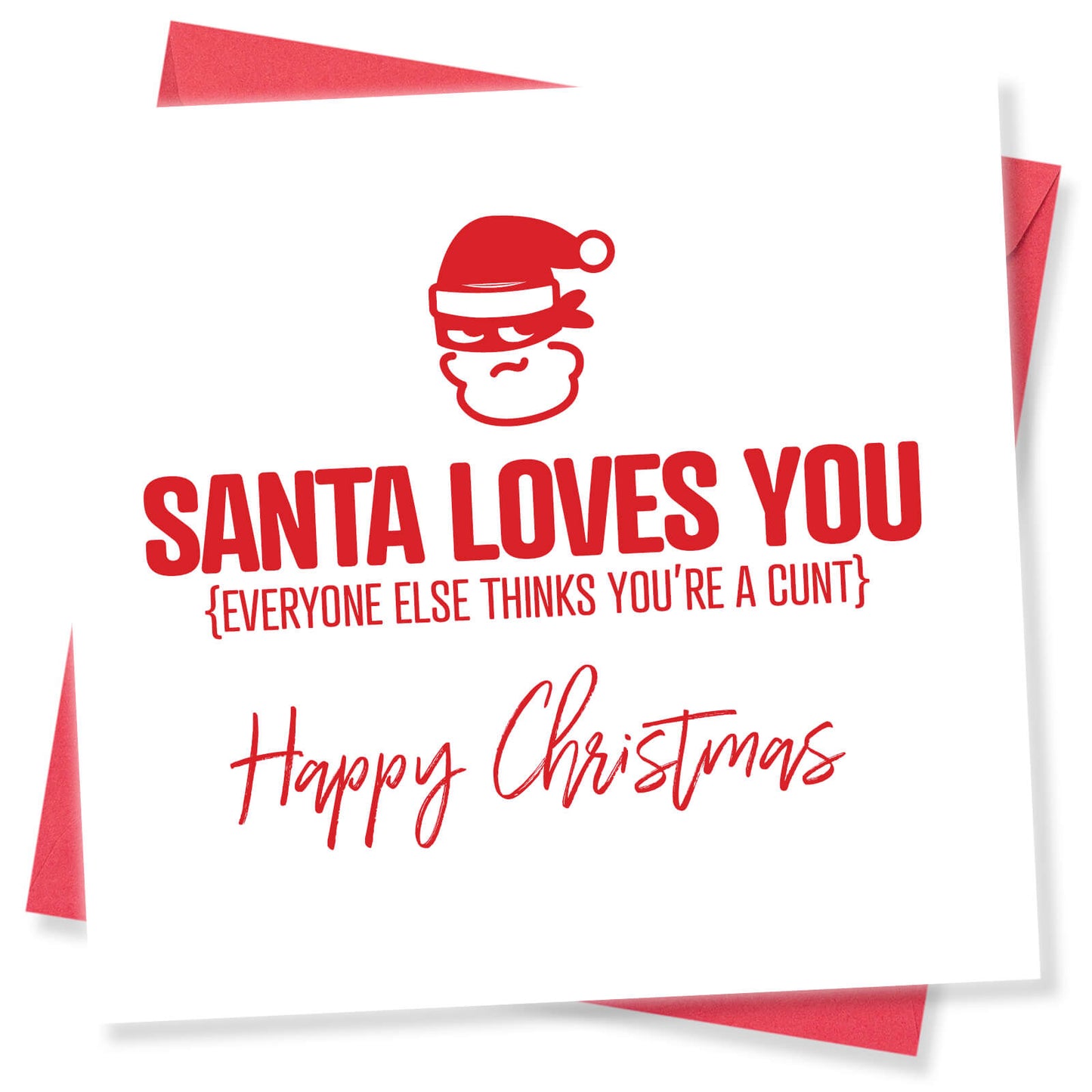 "Santa Loves You (Everyone Else Thinks You’re a C*nt)"