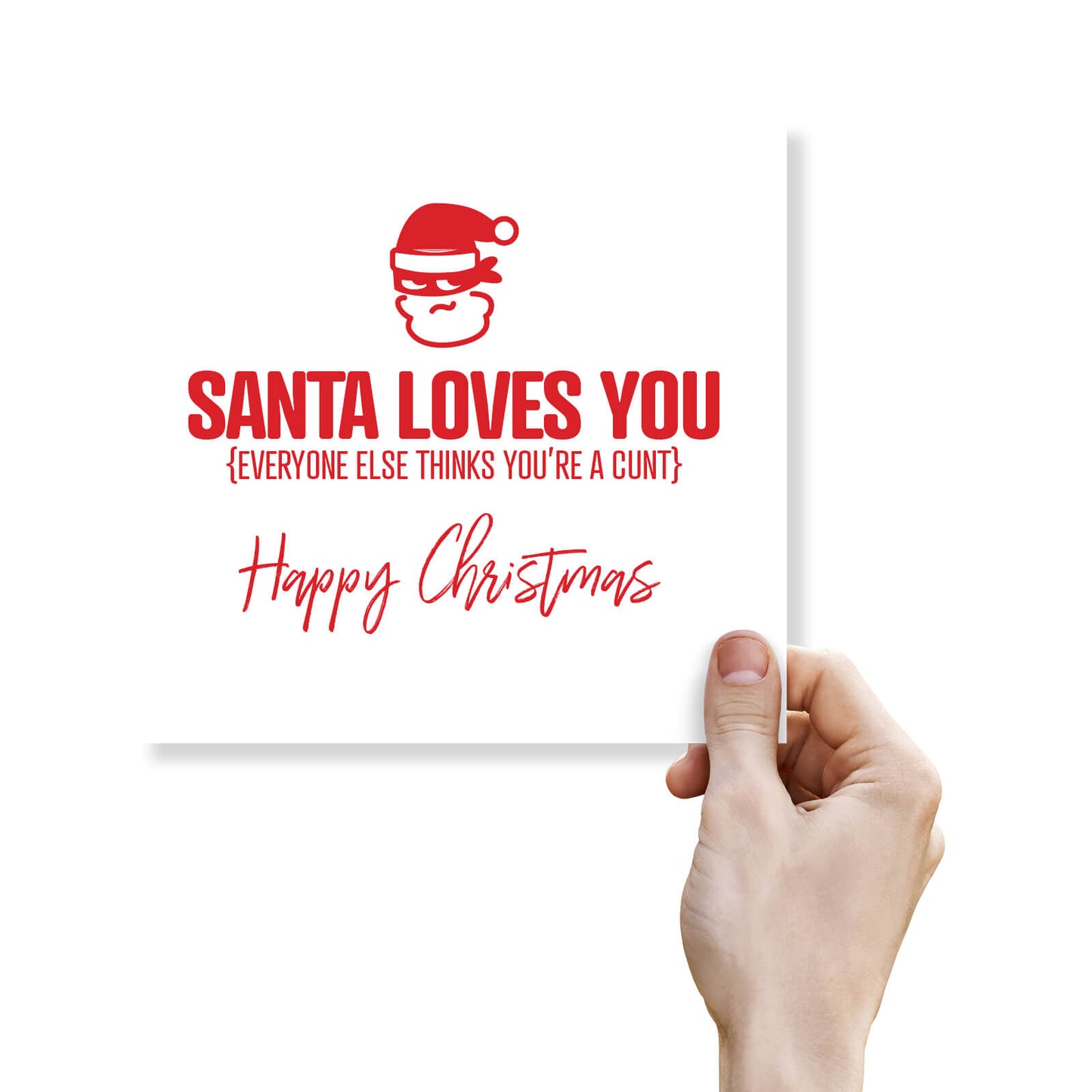 "Santa Loves You (Everyone Else Thinks You’re a C*nt)"
