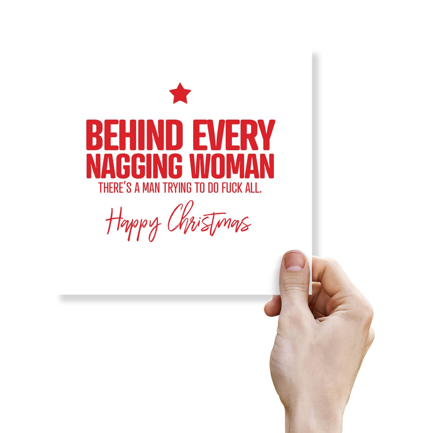 "Behind Every Nagging Woman" Card