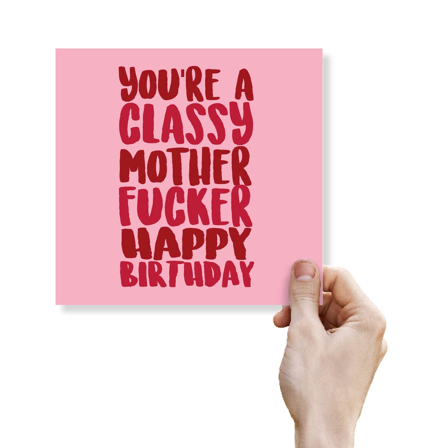 You’re A Classy Mother Fucker Happy Birthday