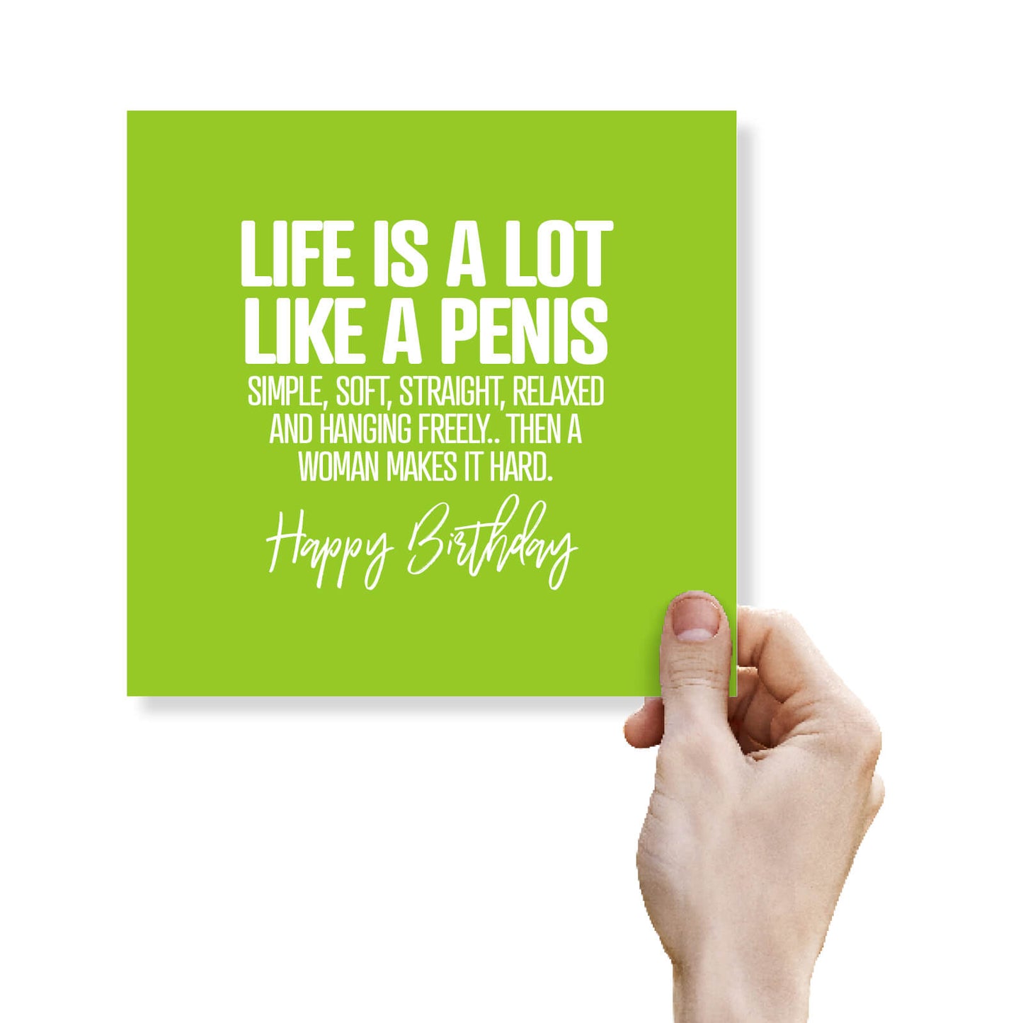 Life Is A Lot Like A Penis Simple Soft Straight Relaxed And Hanging Freely.