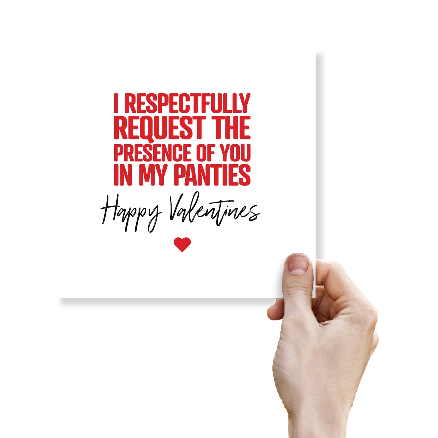 "I Respectfully Request The Presence Of You In My Panties" Valentine's Day Card