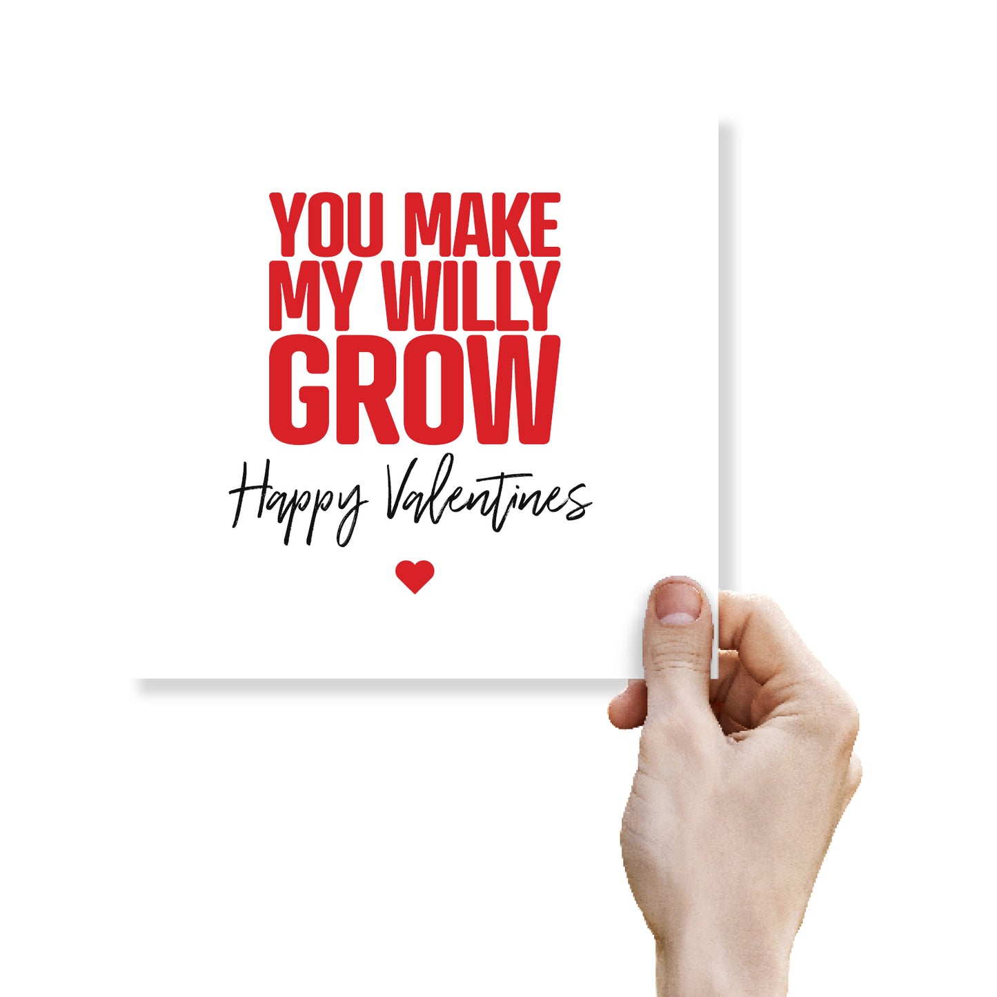 "You Make My Willy Grow" Valentine's Day Card
