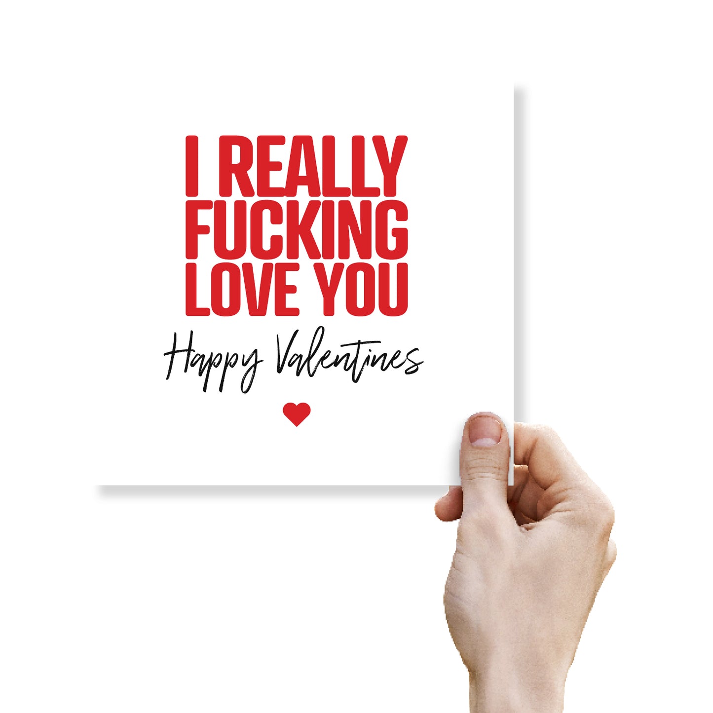 "I Really Fucking Love You" Valentine's Day Card