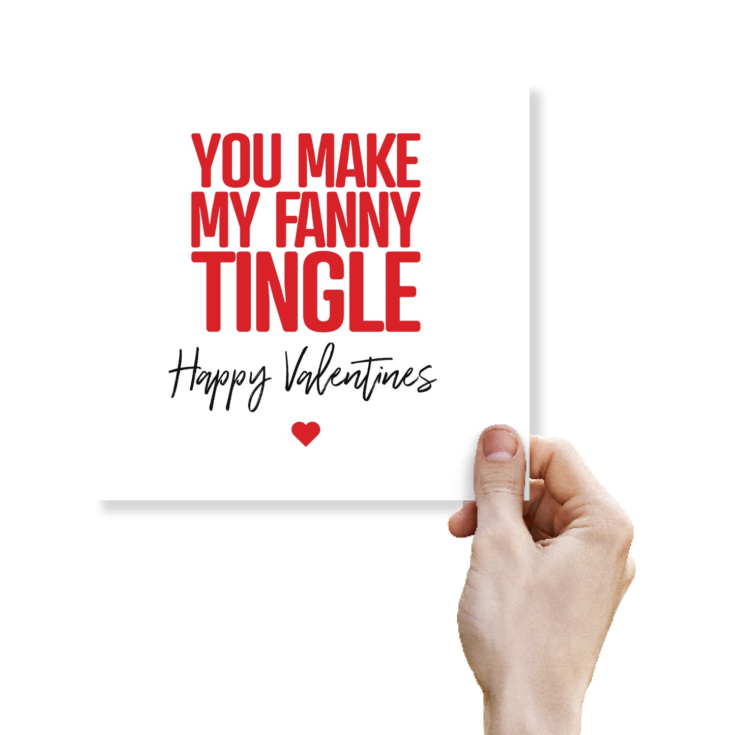 You Make My Fanny Tingle Card