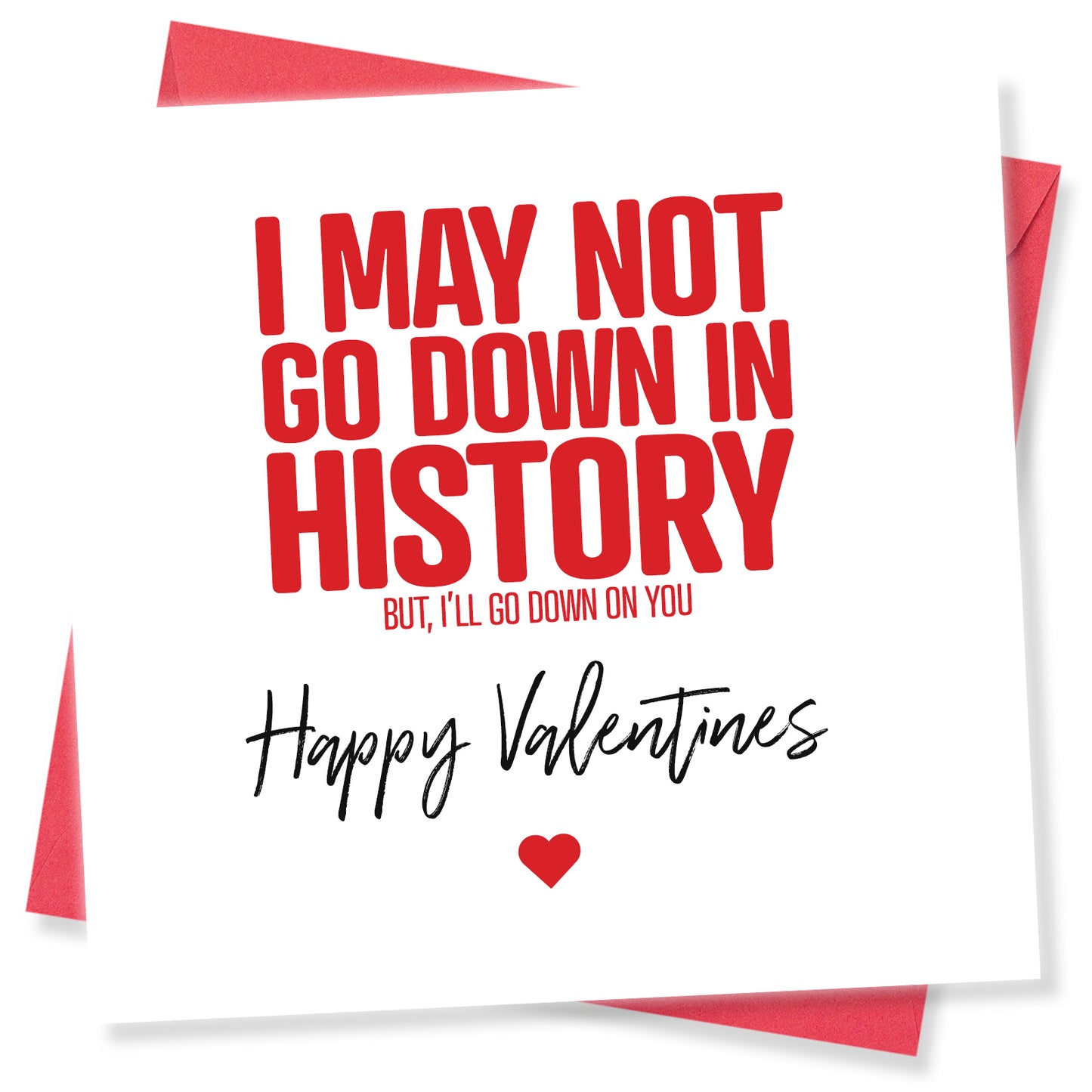I May Not Go Down In History