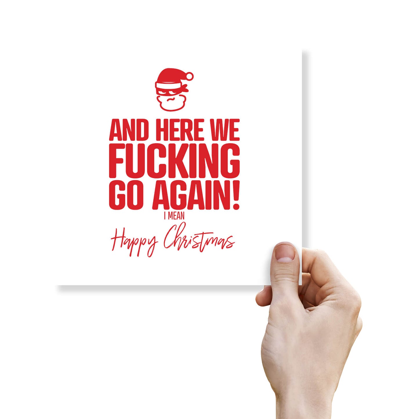 And Here We F*ing Go Again Christmas Card