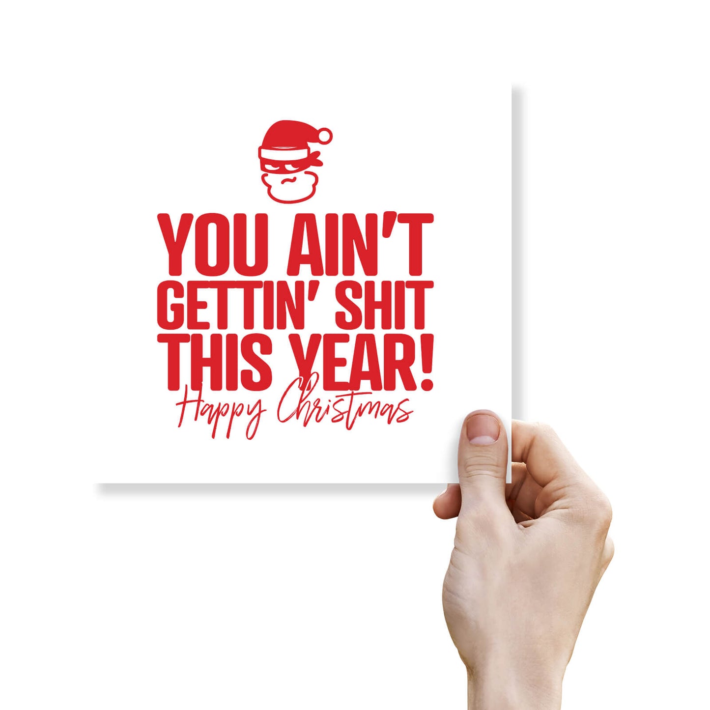 You Ain’t Gettin’ Sh*t This Year Christmas Card