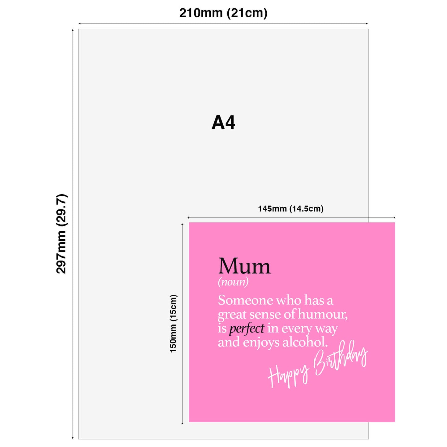 Mum (noun) Someone who has a great sense of humour, is perfect in every way and enjoys alcohol.