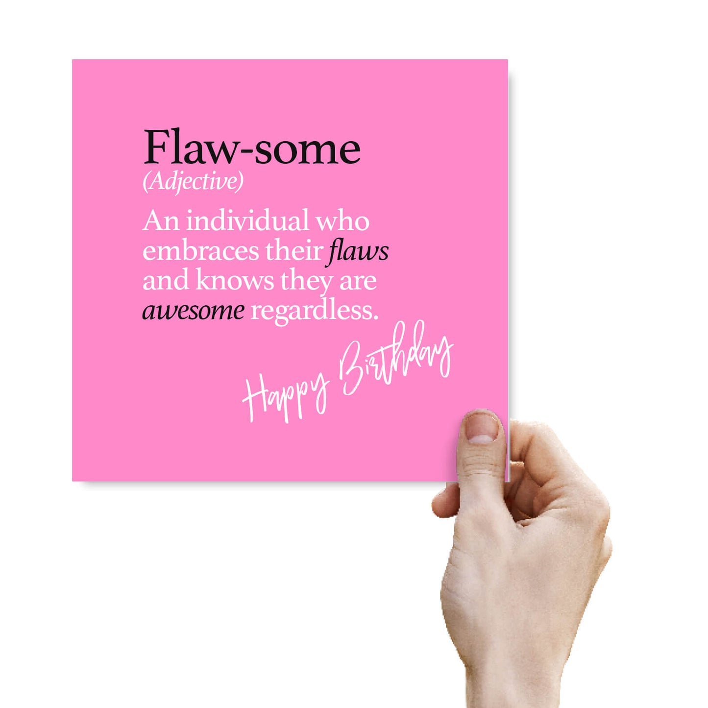 Flaw-some (Adjective) An individual who embraces their flaws and knows they are awesome regardless.
