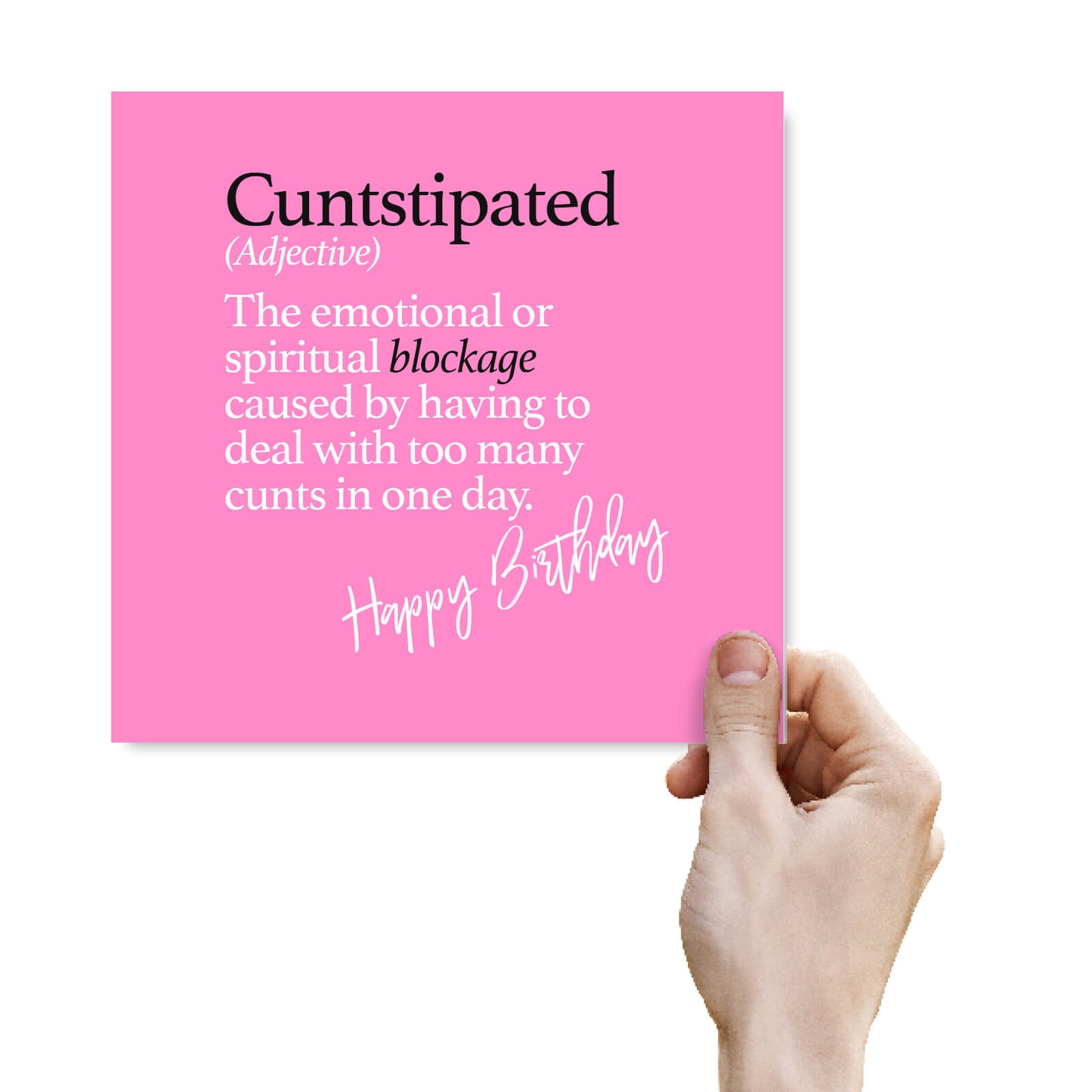 Cuntstipated (Adjective)The emotional or spiritual blockage caused by having to deal with too many cunts in one day.