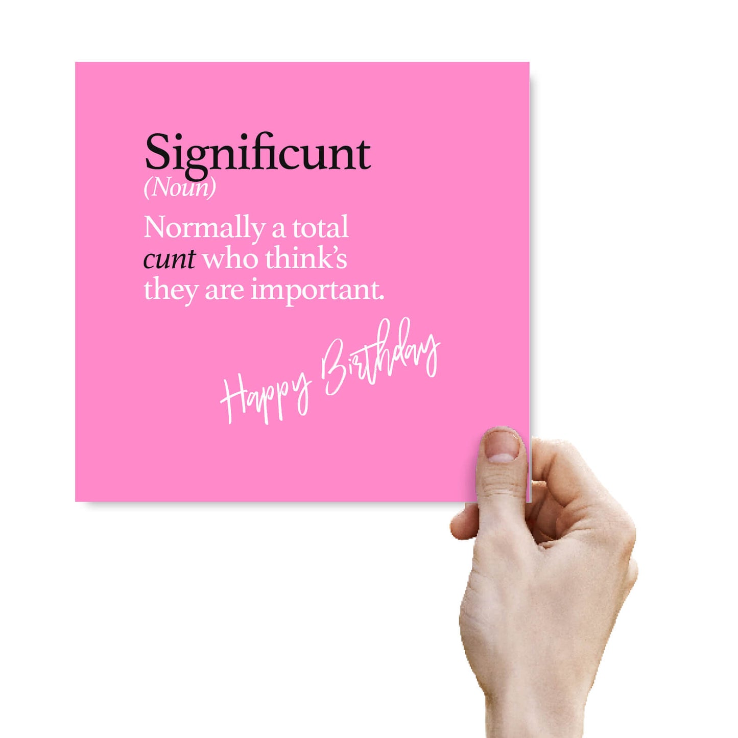 Significunt (Noun) Normally a total cunt who think’s they are important.
