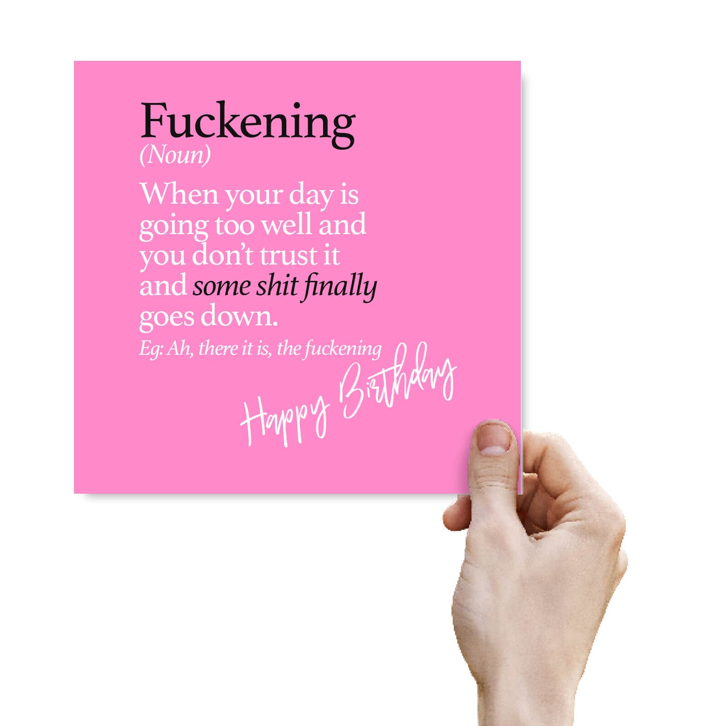 Fuckening (Noun) When your day is going too well and you don’t trust it and some shit finally goes down. Eg: Ah, there it is, the fuckening