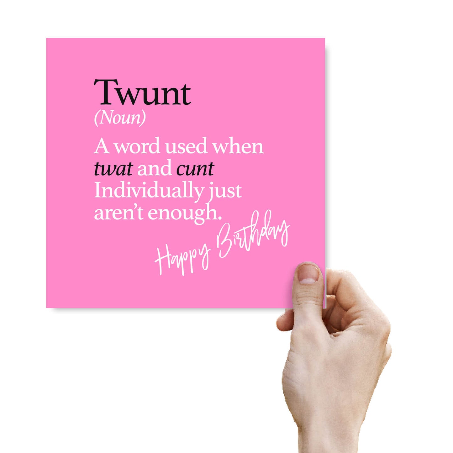 Twunt (Noun) A word used when twat and cunt indivualy just aren’t enough.