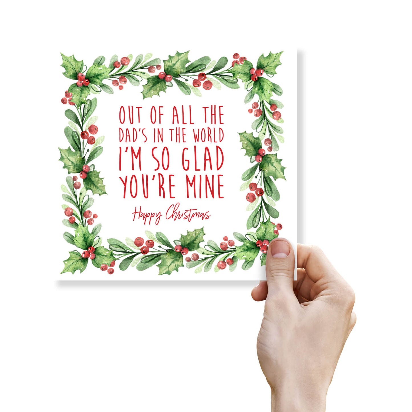 Out of All the Dads in the World, I'm So Glad You're Mine" Christmas Card