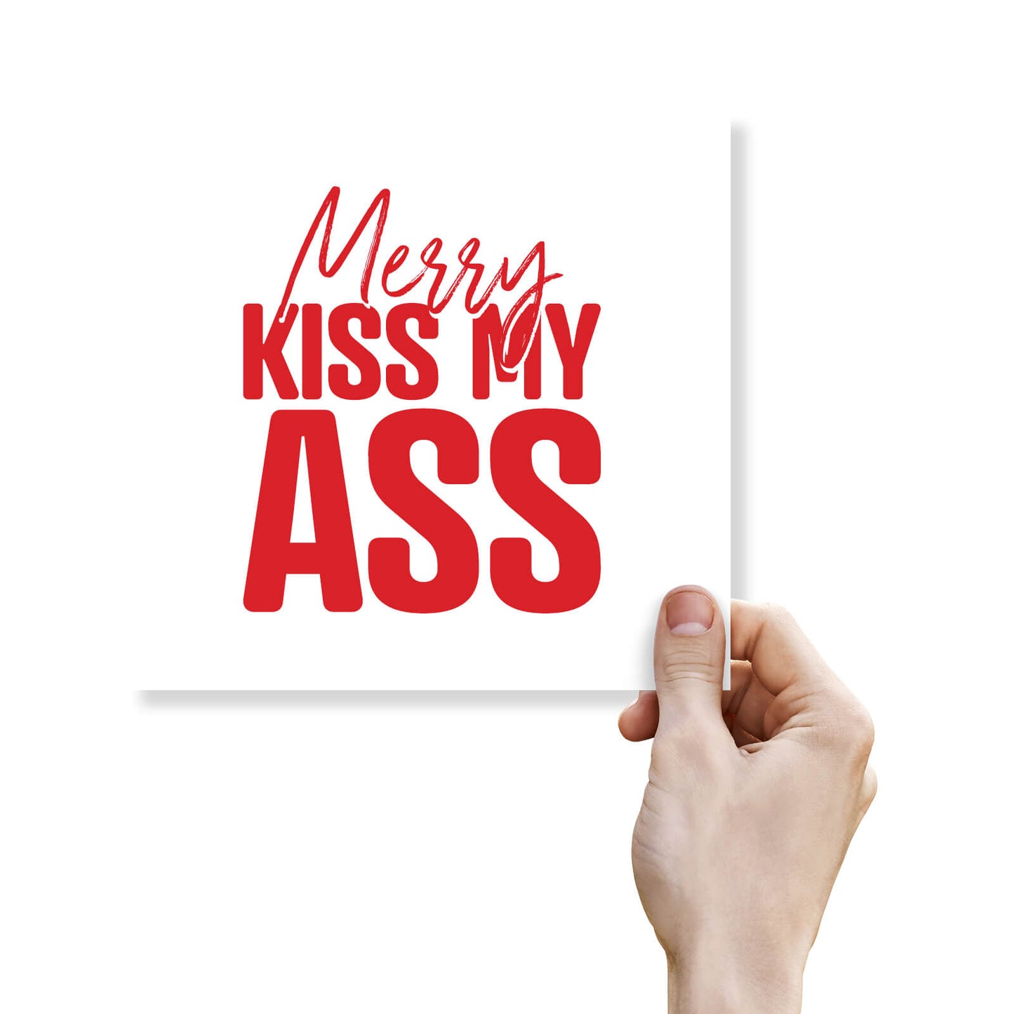 Merry Kiss My Ass