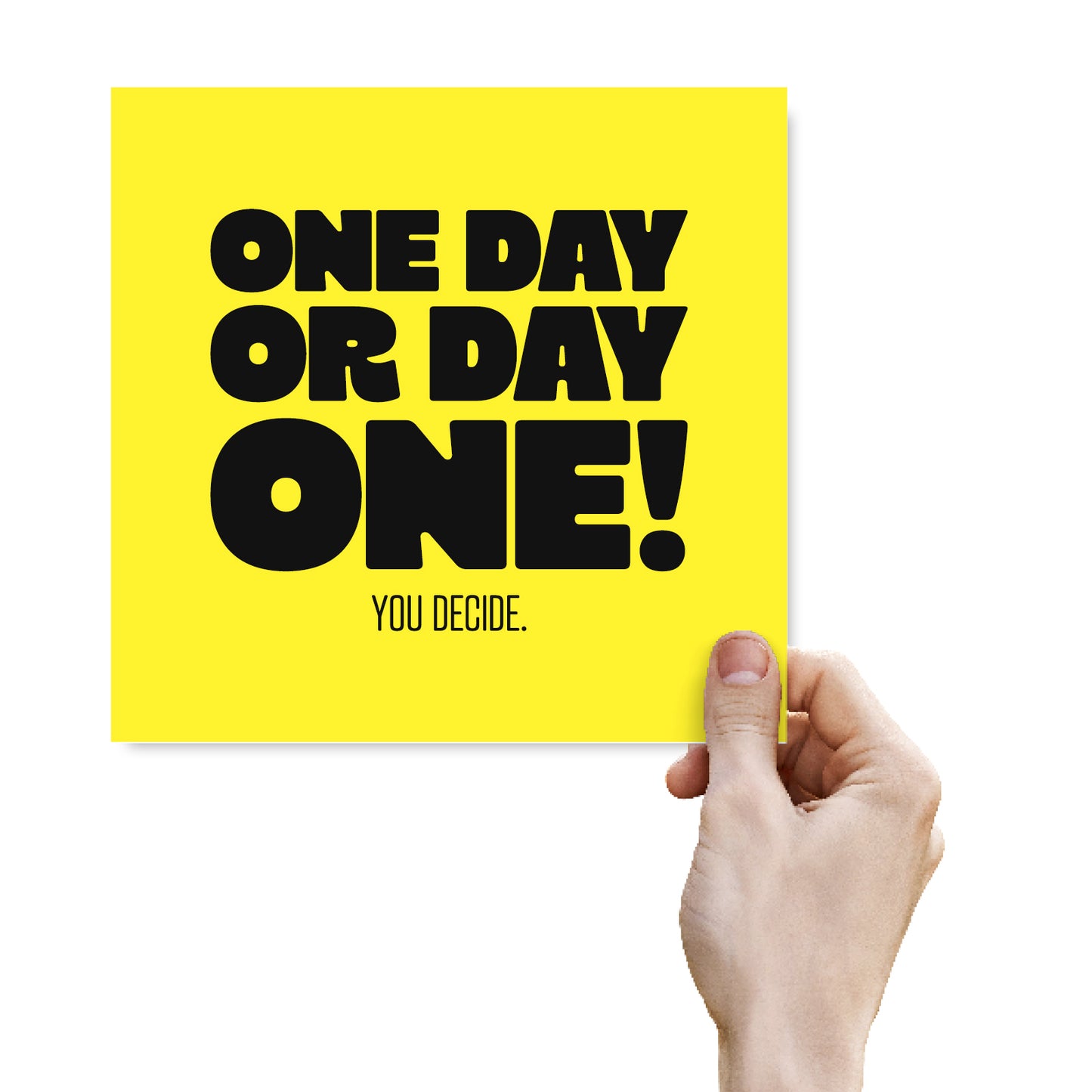 One Day Or Day One You Decide