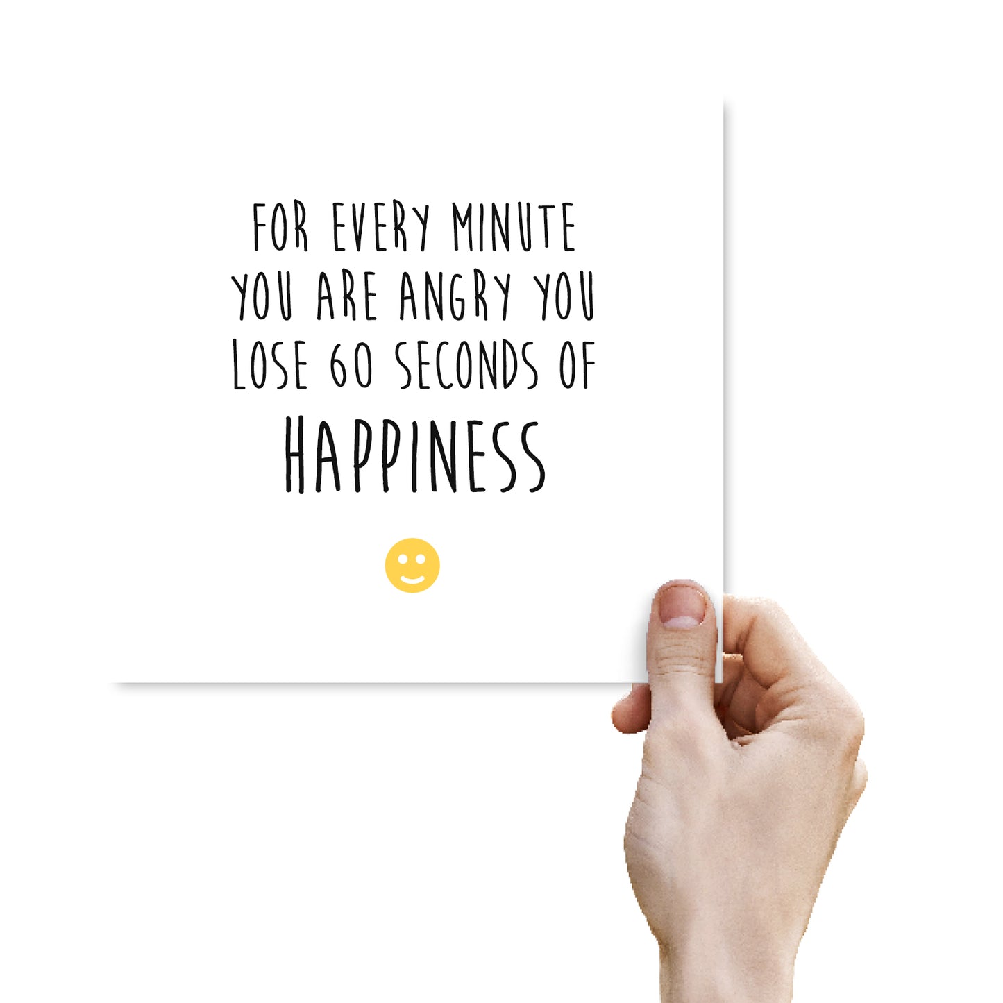 For Every Minute You Are Angry You Lose 60 Seconds Of Happiness
