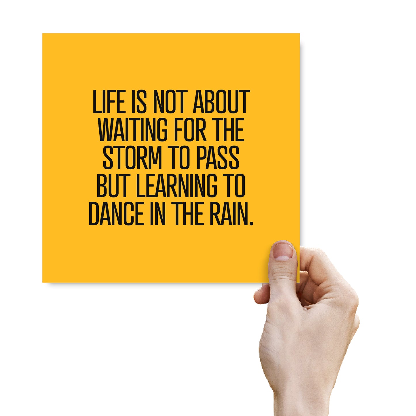 Life us not about waiting for the storm to pass but learning to dance in the rain