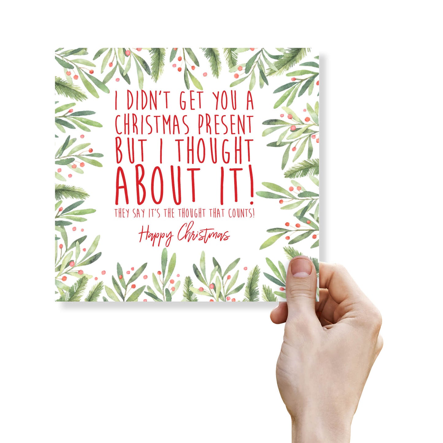 I Didn’t Get You a Present (But I Thought About It) – Christmas Card