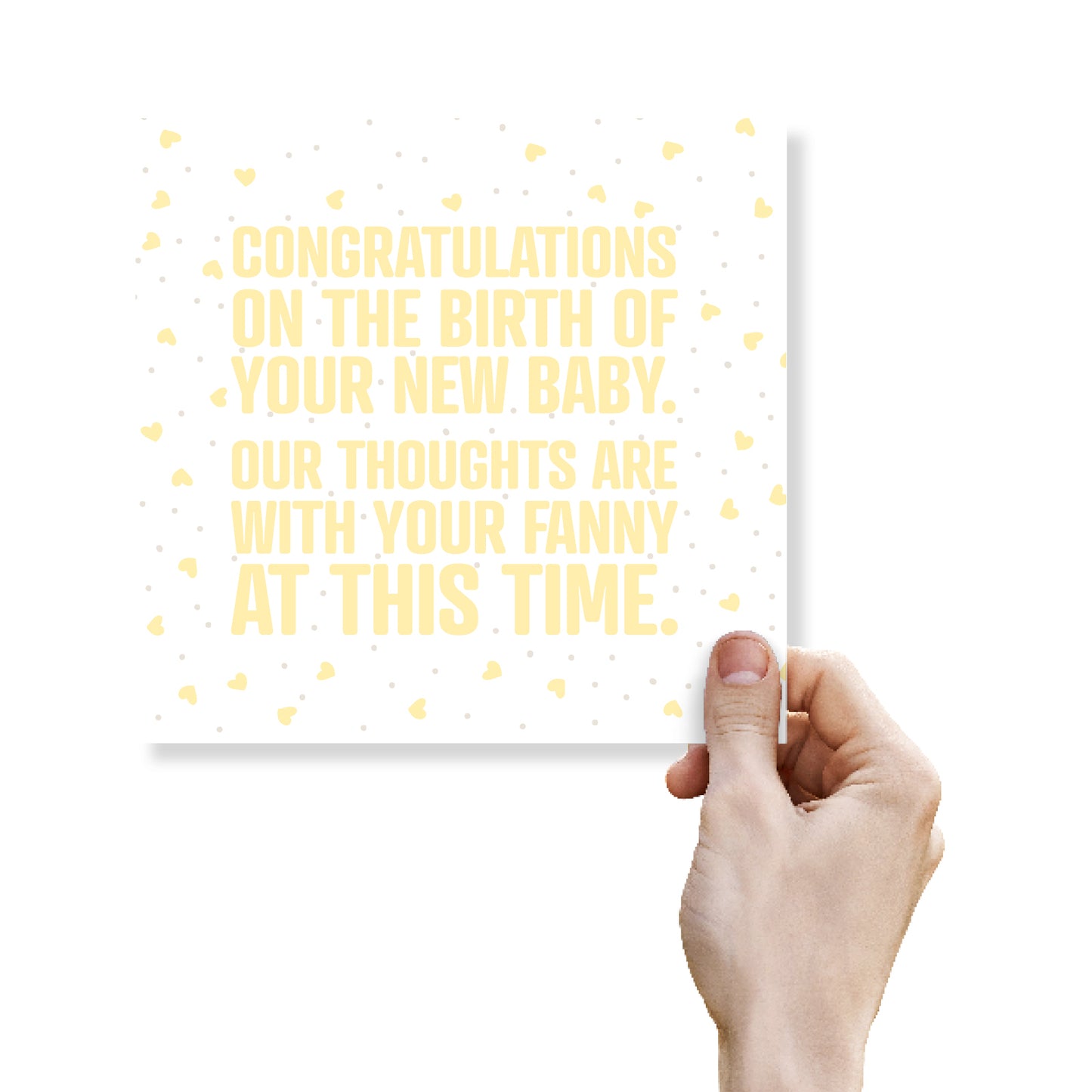 Congratulations on the birth of your new baby. Our thoughts are with your fanny at this time.