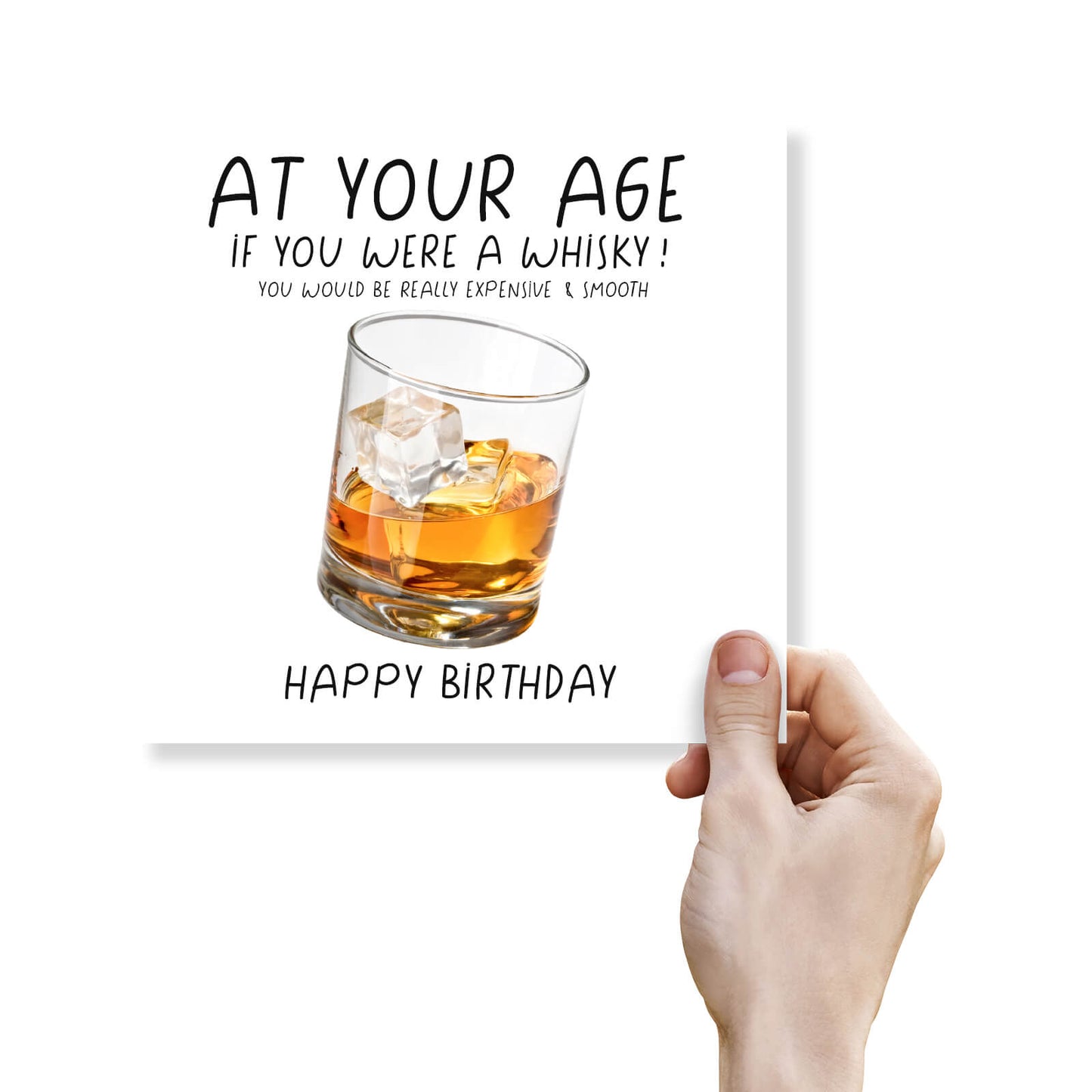 "At Your Age, If You Were Whisky…" Card