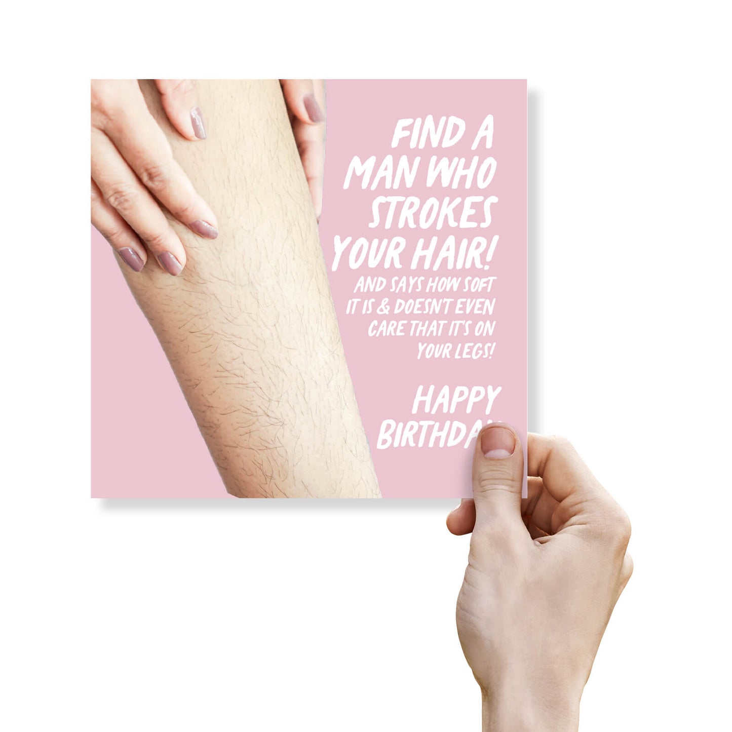 Hairy Legs - Find A Man Who Strokes Your Hair