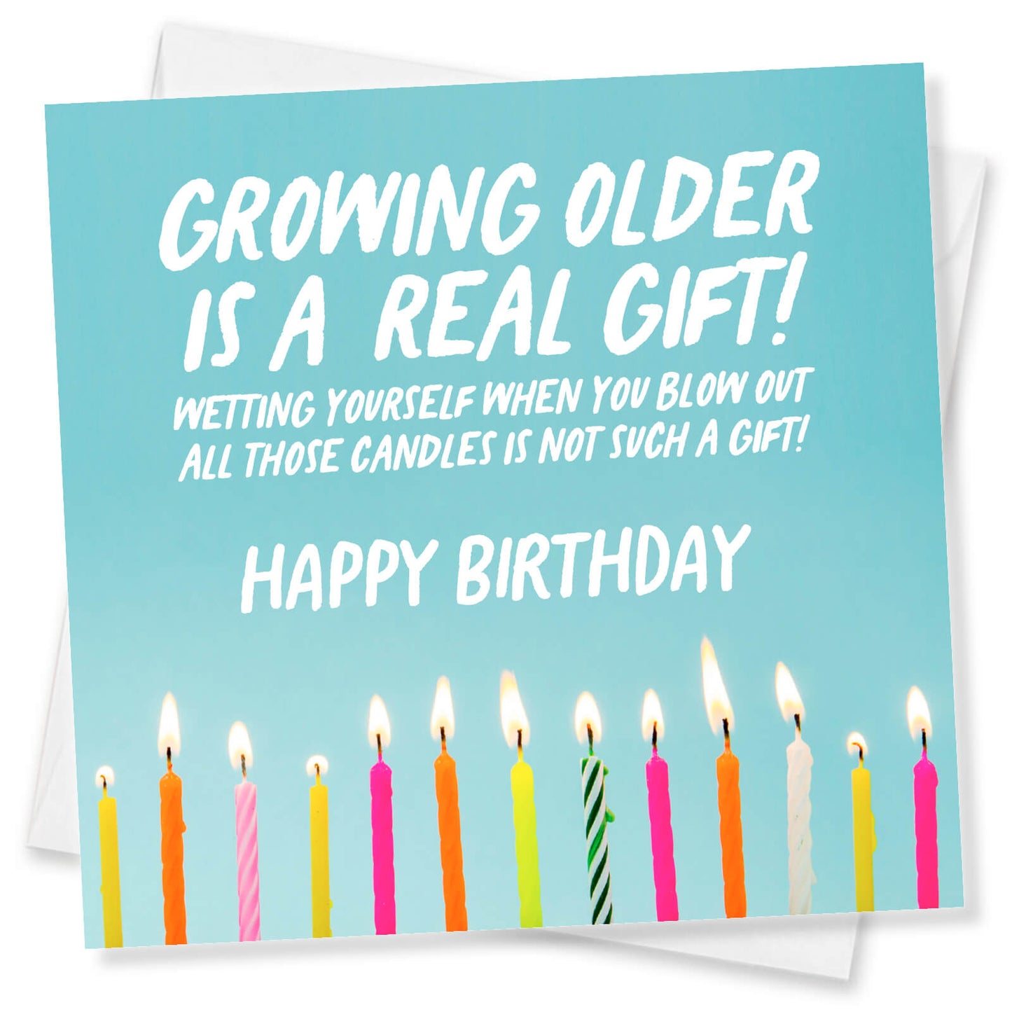 Growing Older Is A Real Gift (Candle Pee Joke)