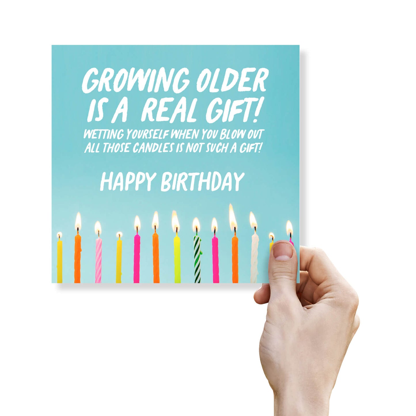 Growing Older Is A Real Gift (Candle Pee Joke)