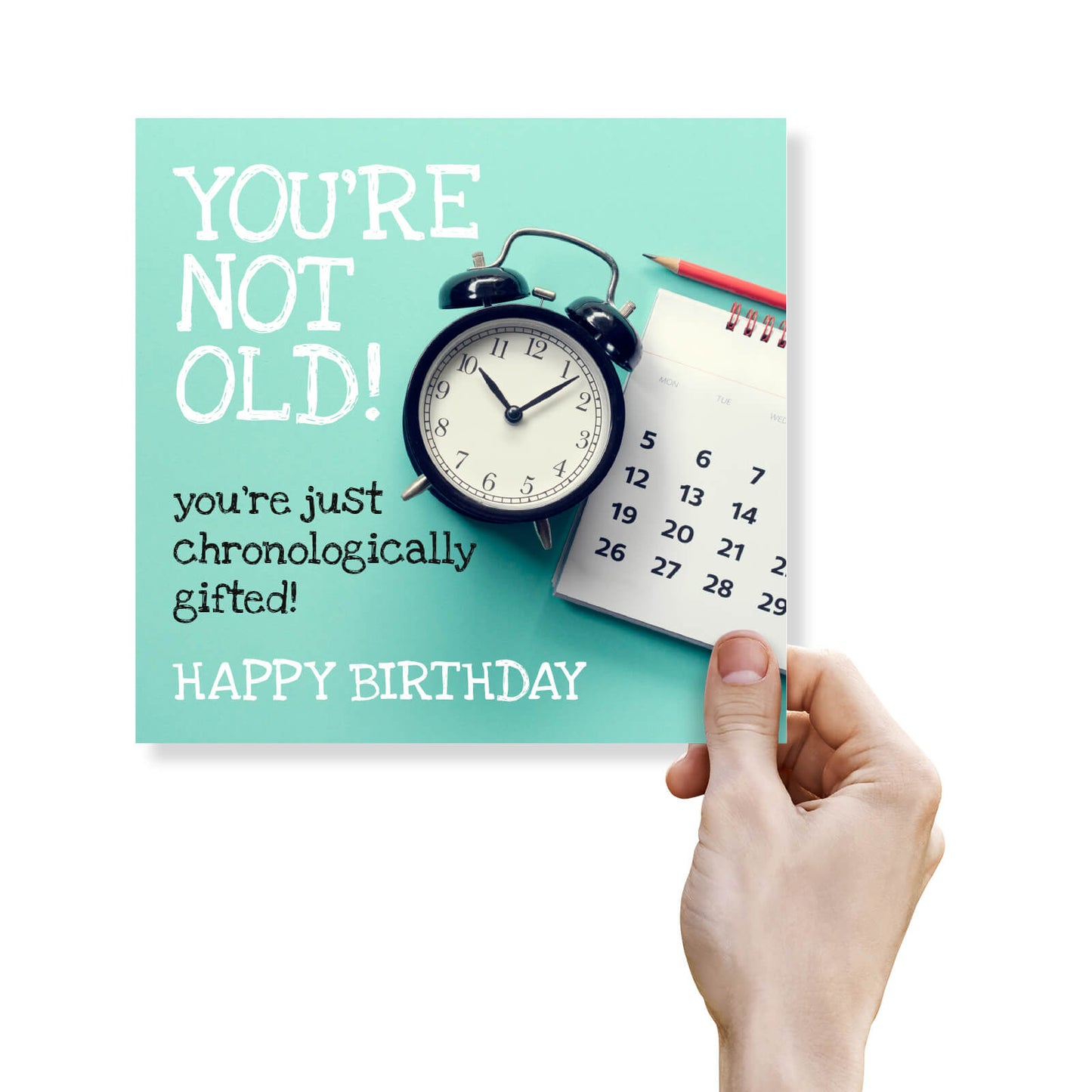 You’re Not Old – Chronologically Gifted" Alarm Clock Birthday Card