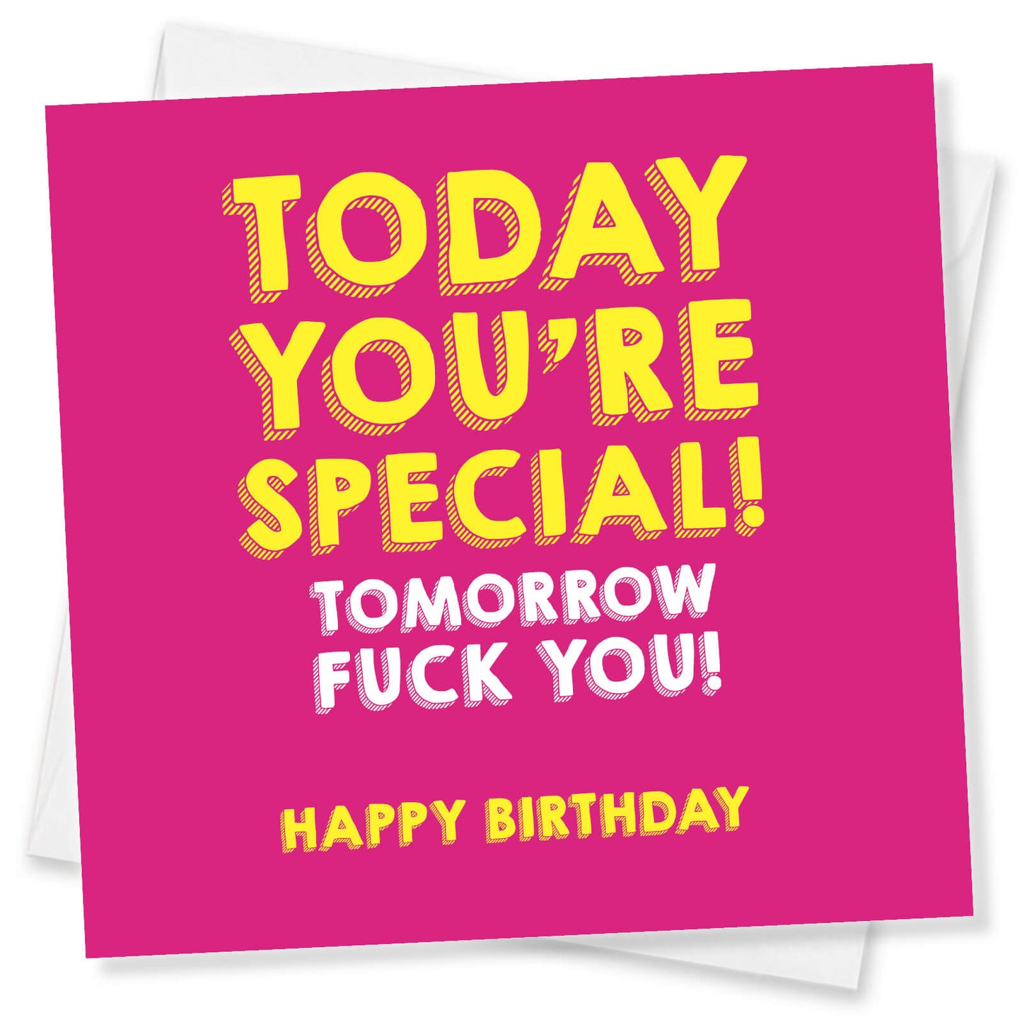 Today You’re Special, Tomorrow..." Rude Birthday Card