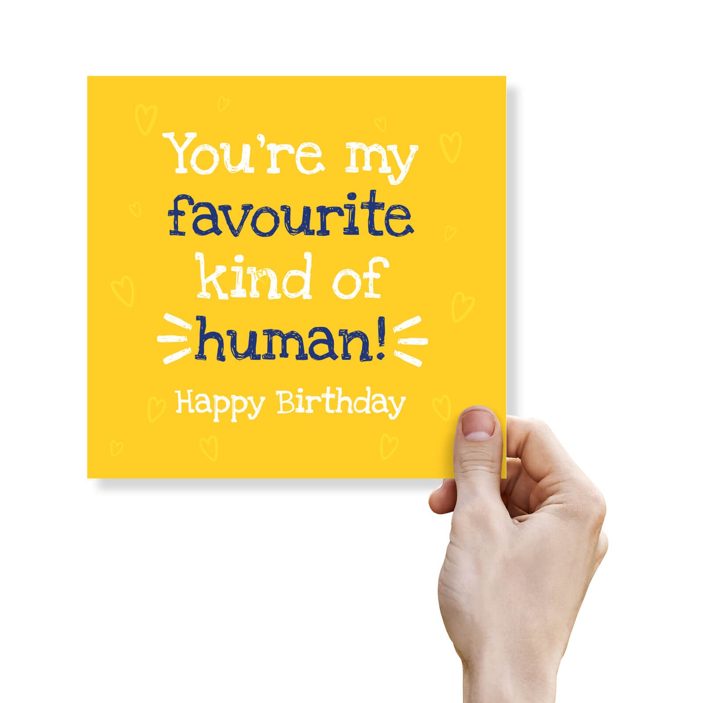 You’re My Favourite Kind of Human (Yellow with Navy Font)
