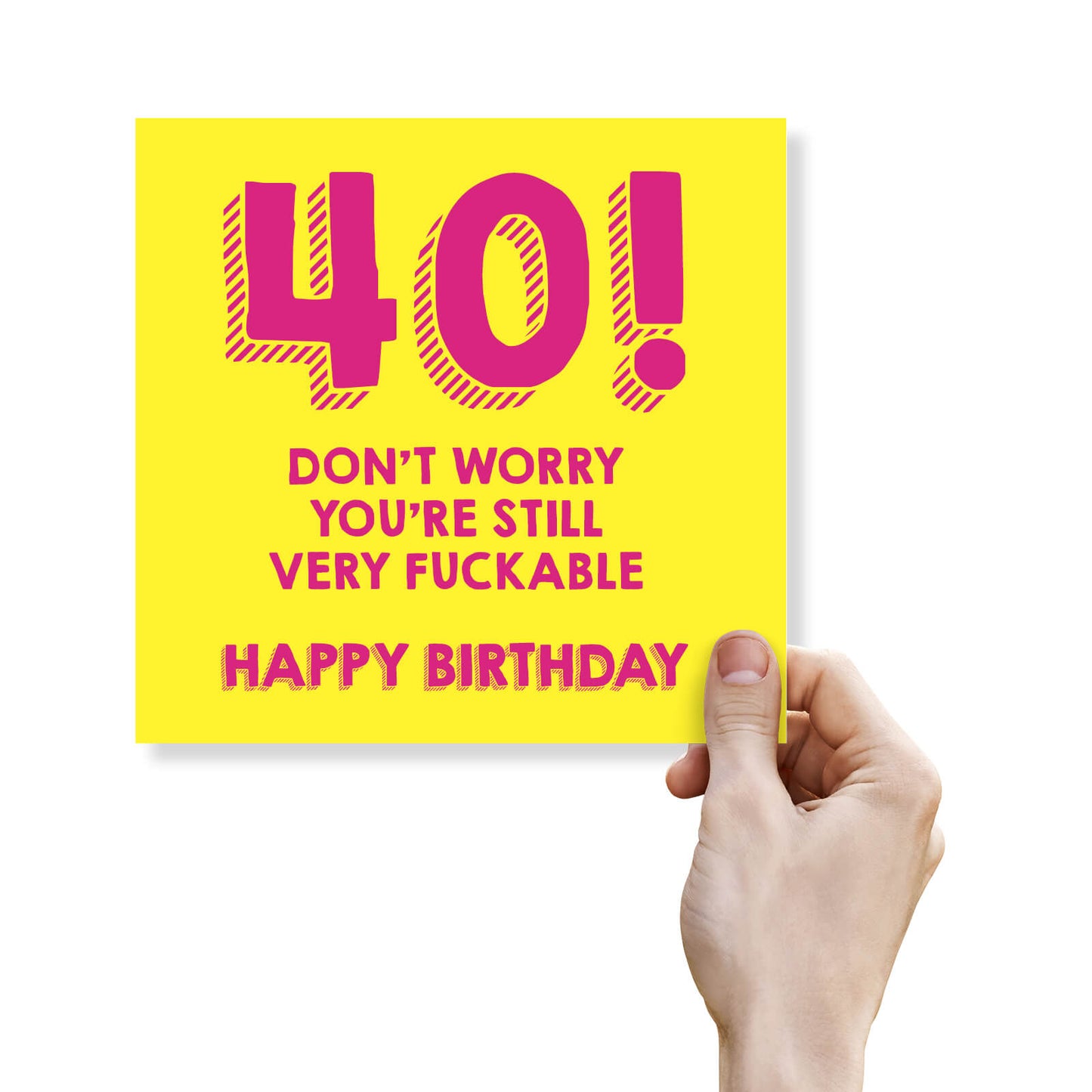 40! Still Very Fuckable Birthday Card