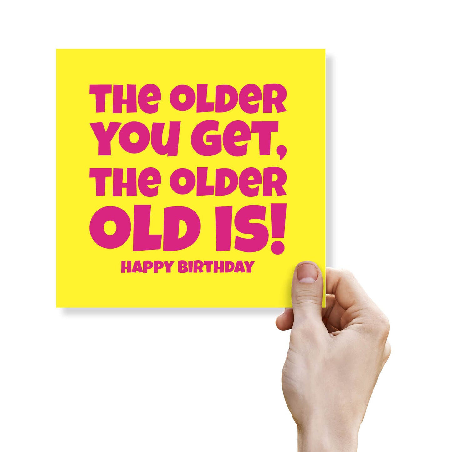 The Older You Get, The Older Old Is Card
