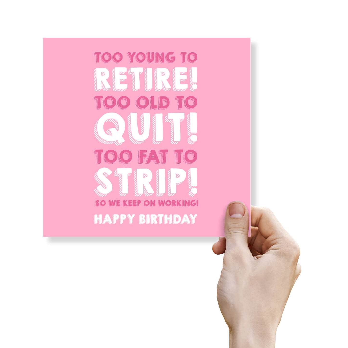 Too Young to Retire, Too Fat to Strip Card