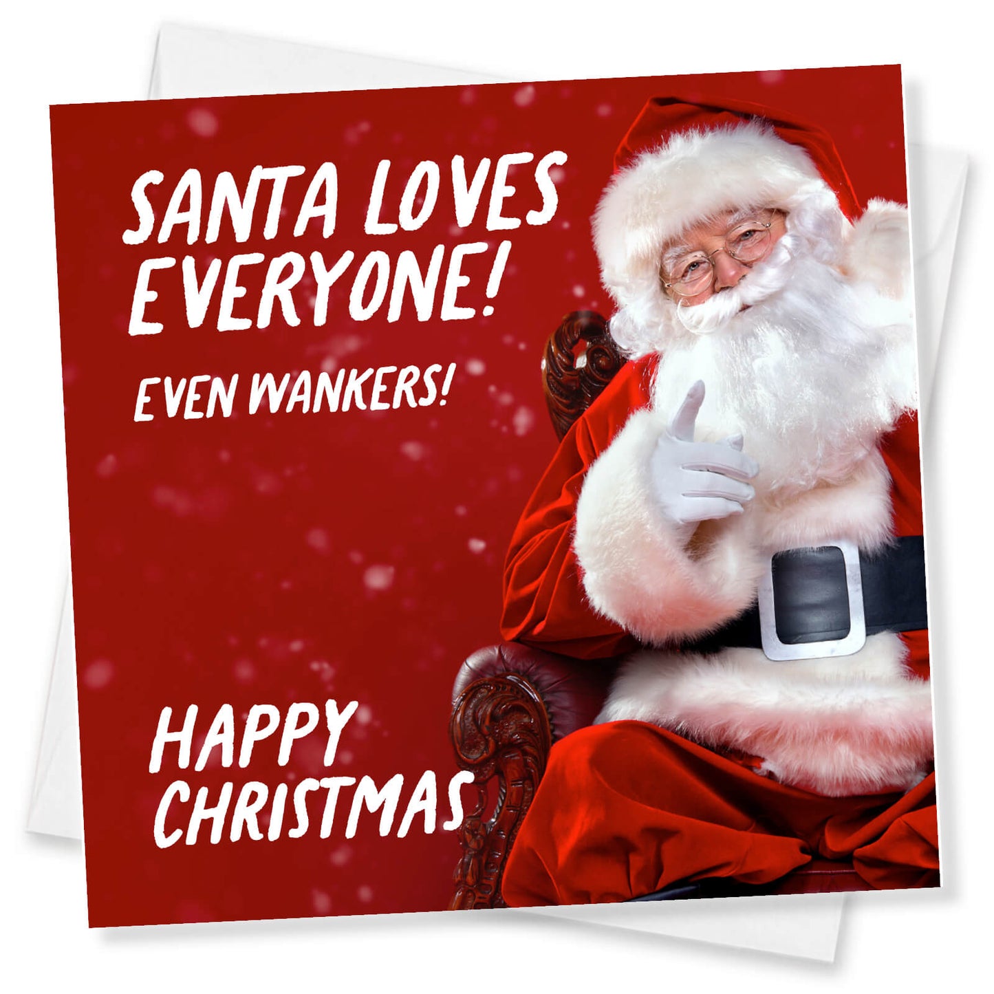 Santa Loves Everyone – Even Wankers!" Card