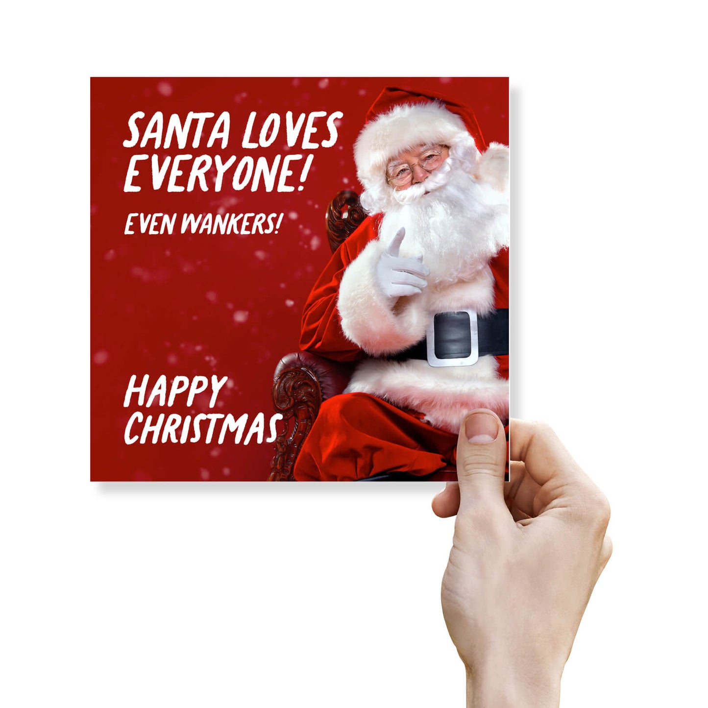 Santa Loves Everyone – Even Wankers!" Card