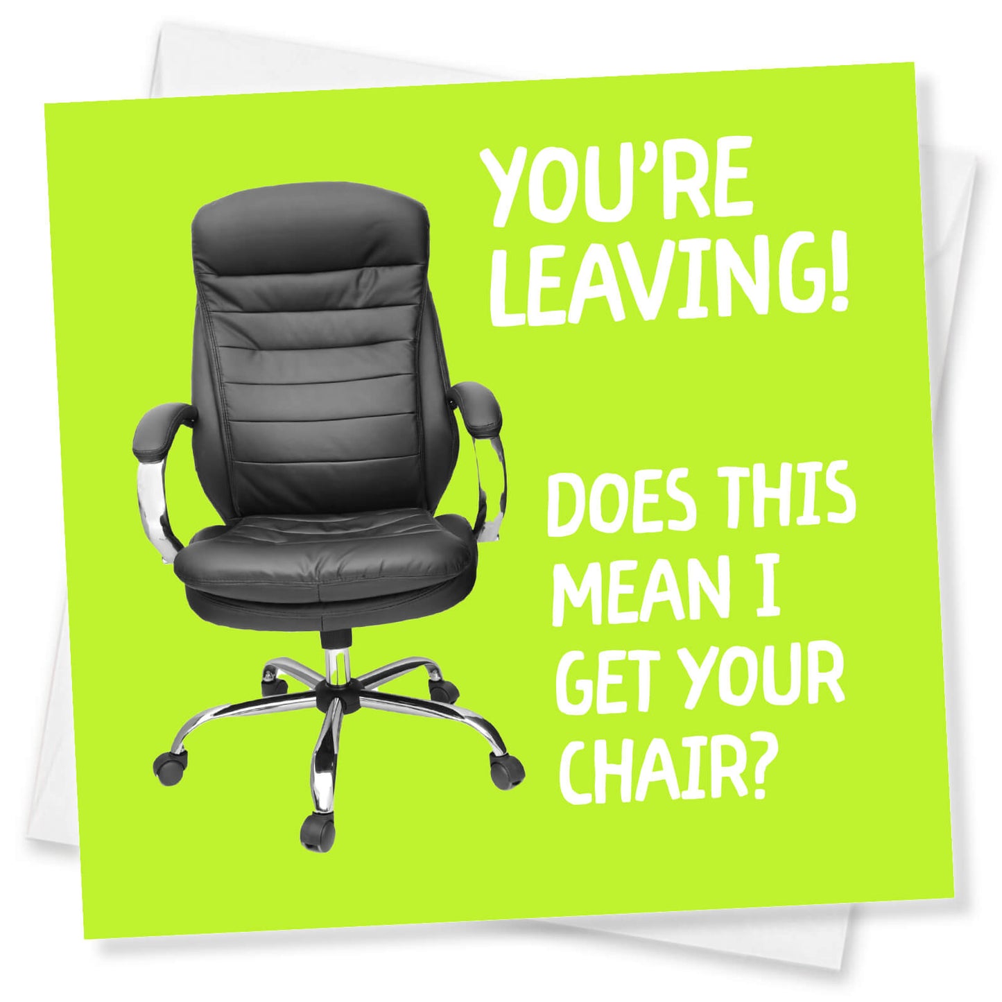 You're Leaving! Does This Mean I get Your Chair?