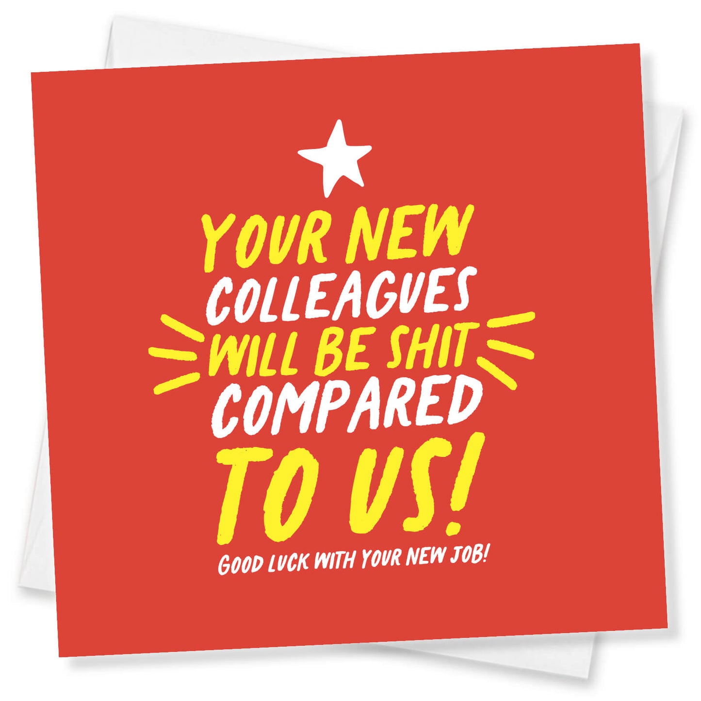 Your New Colleagues will be shit compared to us, Good luck with your new job!