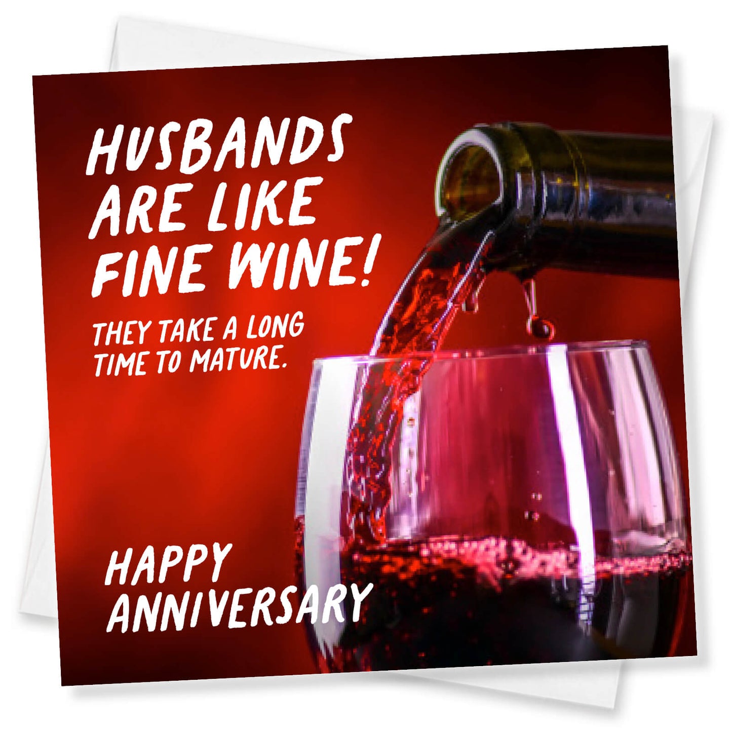 Husbands Are Like Fine Wine! They take a long time to mature.