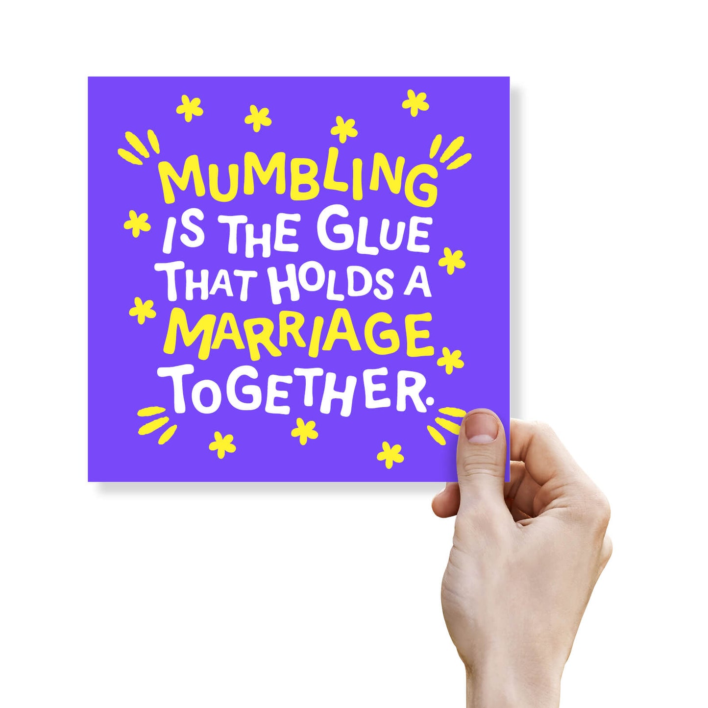 Mumbling Is The Glue That Holds A Marriage Together.