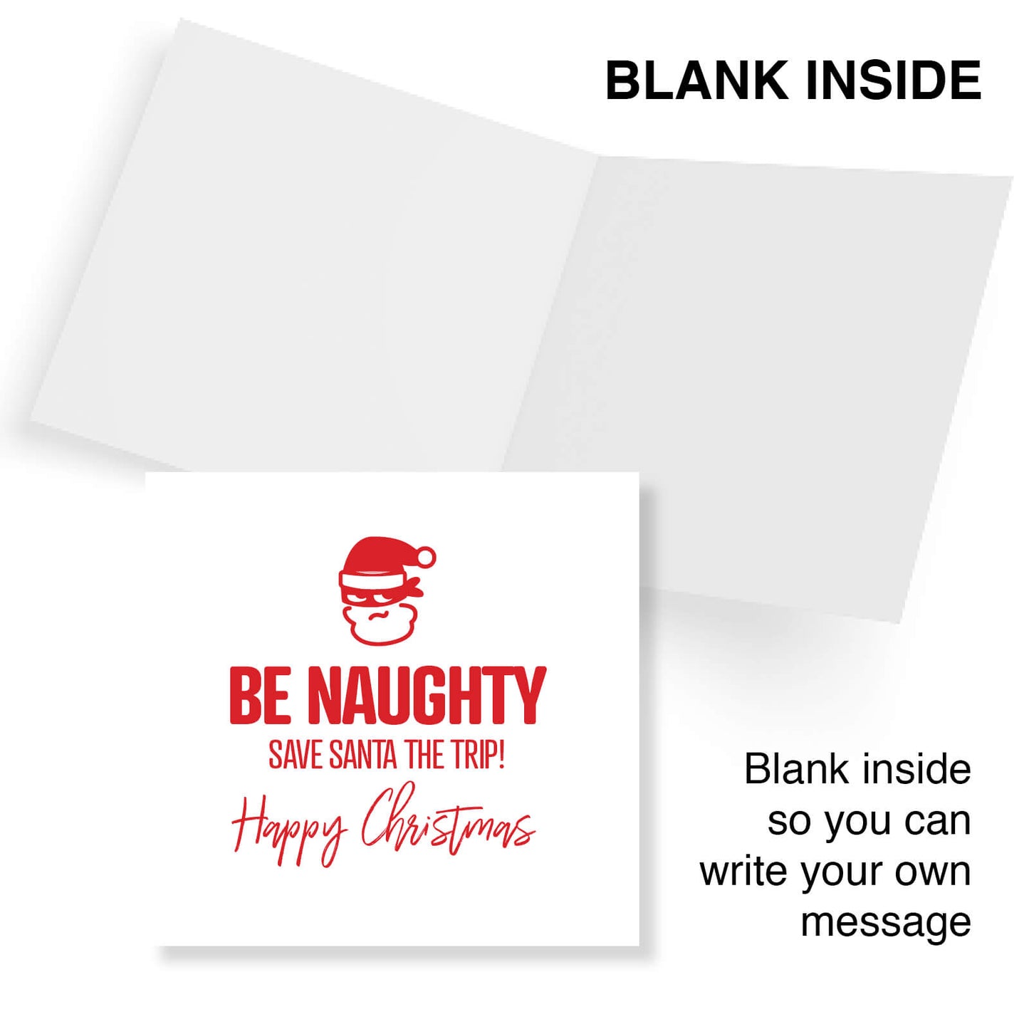 Be Naughty. Save Santa the Trip!