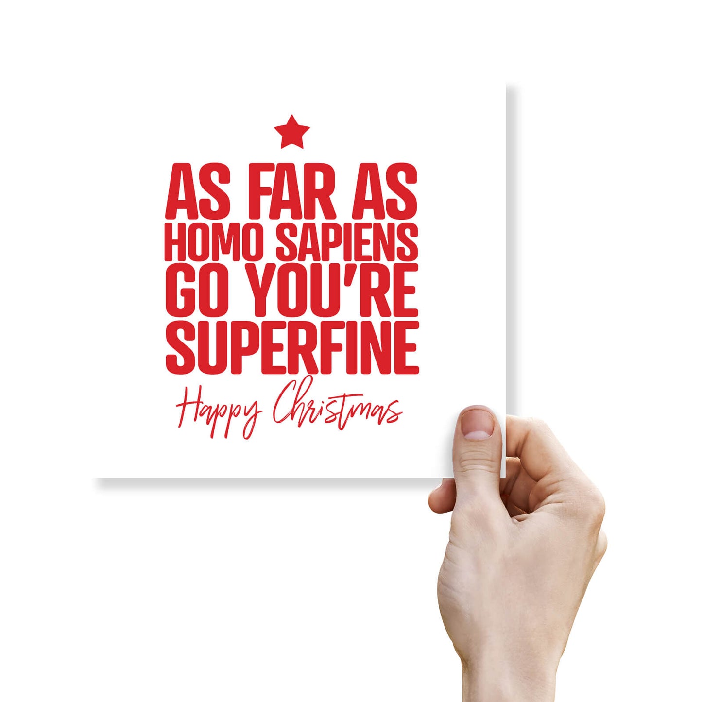 As Far As Homo Sapiens Go You’re Superfine Christmas Card