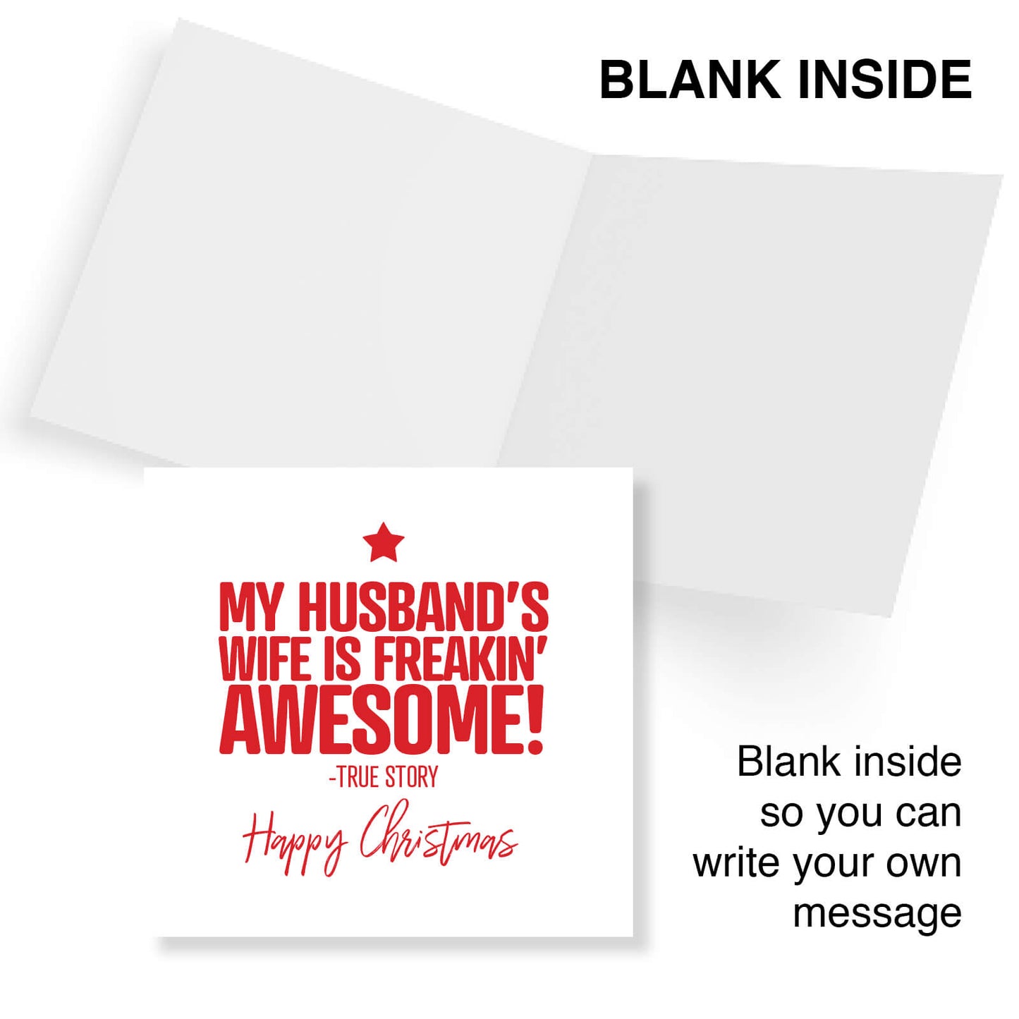 "My Husband’s Wife is Freakin’ Awesome – True Story" Christmas Card