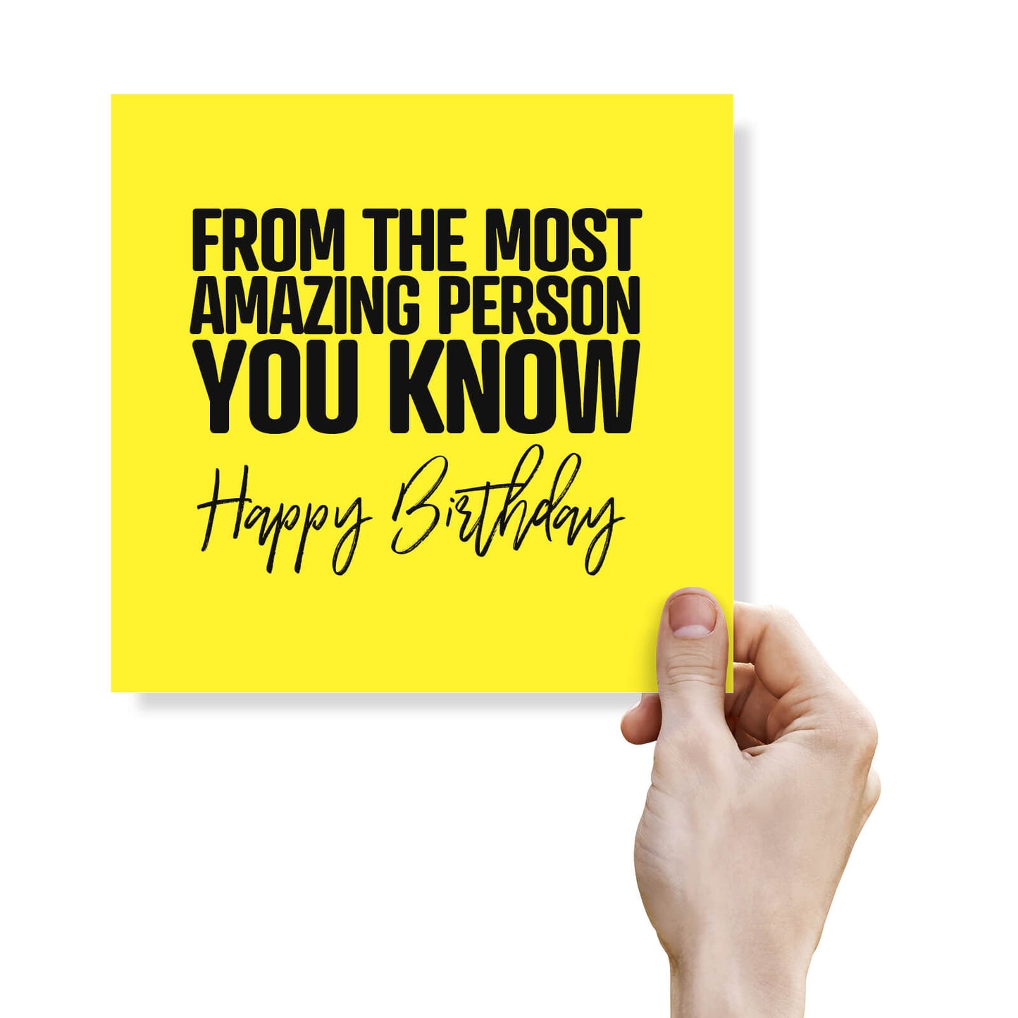 From The Most Amazing Person You Know – Happy Birthday Card